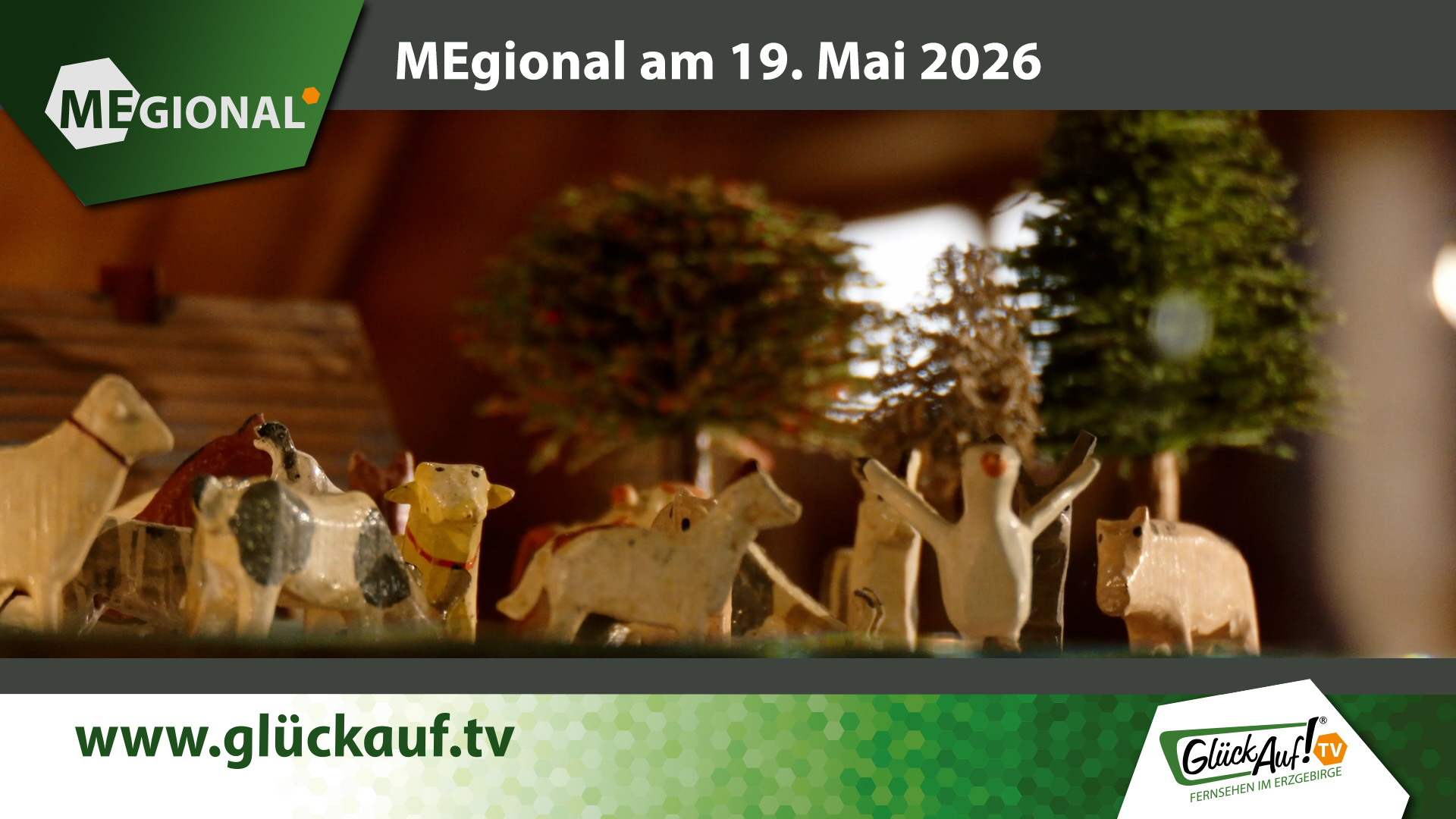MEgional am 19. Mai mit dem Thema: neue Sonderausstellung im Freilichtmuseum Seiffen